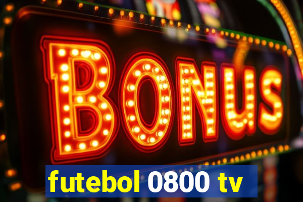 futebol 0800 tv